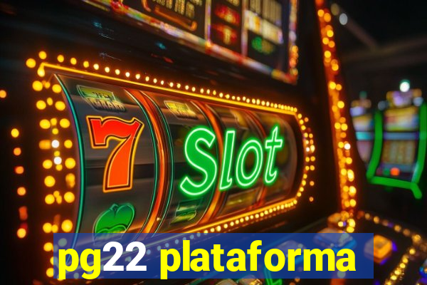 pg22 plataforma
